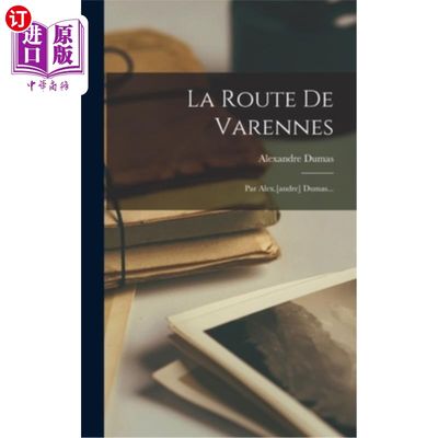 海外直订La Route De Varennes: Par Alex.[andre] Dumas... La route de Varennes： by Alex.[安德烈]仲马。。。