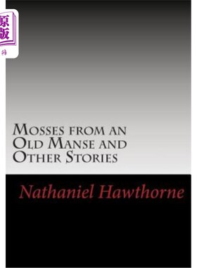 海外直订Mosses from an Old Manse and Other Stories 古宅苔藓及其他故事