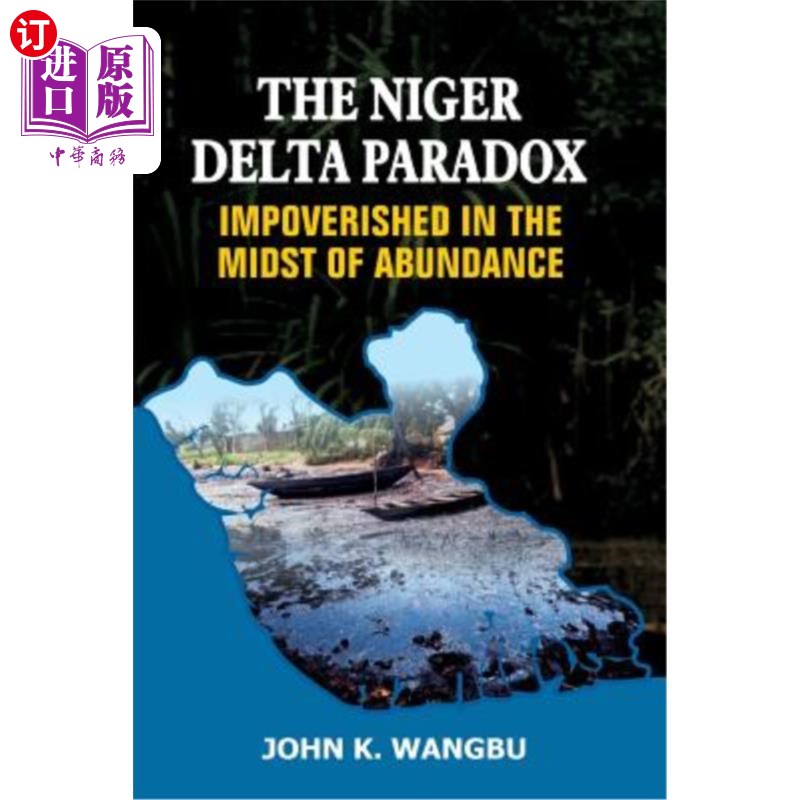 海外直订The Niger Delta Paradox: Impoverished in the Midst of Abundance 尼日尔三角洲悖论:富足中的贫困