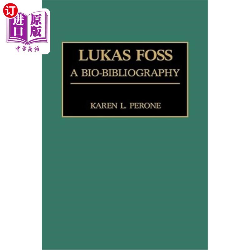海外直订Lukas Foss: A Bio-Bibliography 卢卡斯·福斯：生物书目
