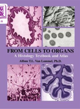 海外直订医药图书From Cells to Organs: A Histology Textbook and Atlas 从细胞到器官：组织学教科书和图集