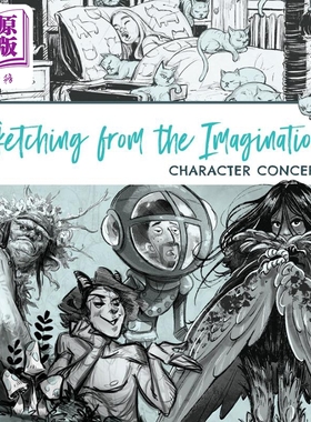 预售 Sketching from the Imagination: Character Concepts 进口艺术 想象素描：人物概念【中商原版】