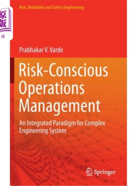 海外直订Risk-Conscious Operations Management: An Integrated Paradigm for Complex Enginee 风险意识操作管理:复杂工程