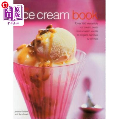 海外直订The Ice Cream Book: Over 150 Irresistible Ice Cream Treats from Classic Vanilla  冰淇淋书:超过150种令人无法