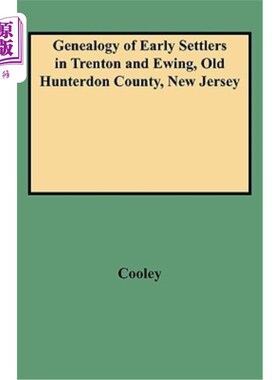 海外直订Genealogy of Early Settlers in Trenton and Ewing, Old Hunterdon County, New Jers 新泽西州老亨特顿县特伦顿和