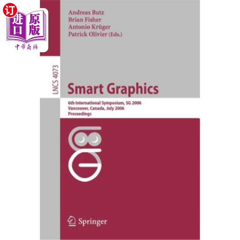海外直订Smart Graphics: 6th International Symposium, SG 2006, Vancouver, Canada, July 23 智能图形：第六届国际研讨会