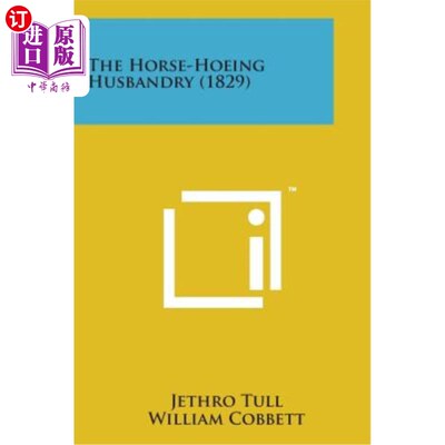 海外直订The Horse-Hoeing Husbandry (1829) 锄马业（1829）