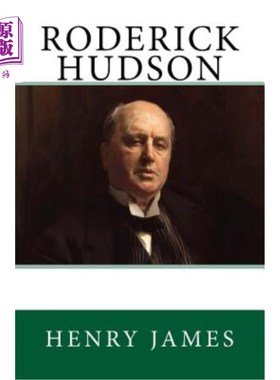 海外直订Roderick Hudson: The Original Edition of 1908 罗德里克·哈德森：1908年的原版
