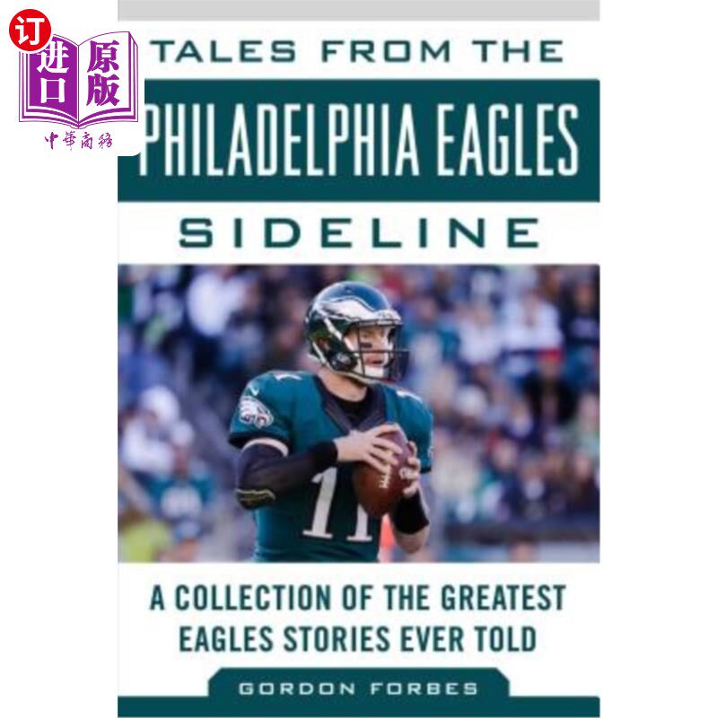 海外直订Tales from the Philadelphia Eagles Sideline: A Collection of the Greatest Eagles 费城老鹰副业的故事：有史以