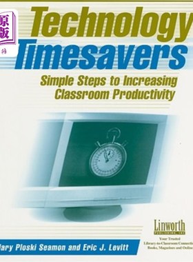 海外直订Technology Timesavers: Simple Steps to Increasing Classroom Productivity 节省时间:提高课堂生产力的简单步骤