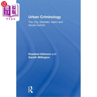 海外直订Urban Criminology: The City, Disorder, Harm and Social Control 城市犯罪学：城市、无序、危害与社会控制