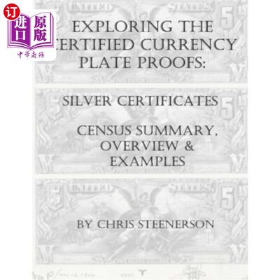 海外直订Steenerson's Exploring the Certified Currency Plate Proofs: Silver Certificates Steenerson的