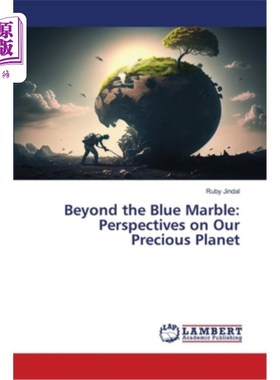 海外直订Beyond the Blue Marble: Perspectives on Our Precious Planet 超越蓝色弹珠：对我们珍贵星球的看法