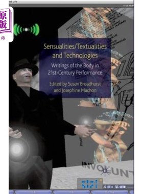 海外直订Sensualities/Textualities and Technologies: Writings of the Body in 21st Century 感性/文本性与技术:21世纪表