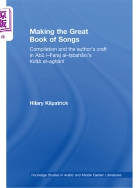 海外直订Making the Great Book of Songs: Compilation and the Author's Craft in Ab? I-Fara 《诗经》的创作:《诗经》的
