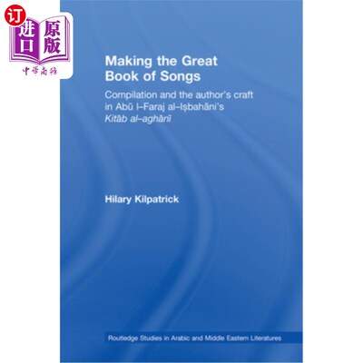 海外直订Making the Great Book of Songs: Compilation and the Author's Craft in Ab? I-Fara 《诗经》的创作:《诗经》的