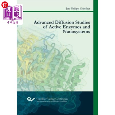 海外直订Advanced Diffusion Studies of Active Enzymes and Nanosystems 活性酶和纳米系统的高级扩散研究