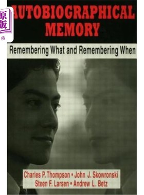 海外直订Autobiographical Memory: Remembering What and Remembering When 自传式记忆:记住什么和什么时候