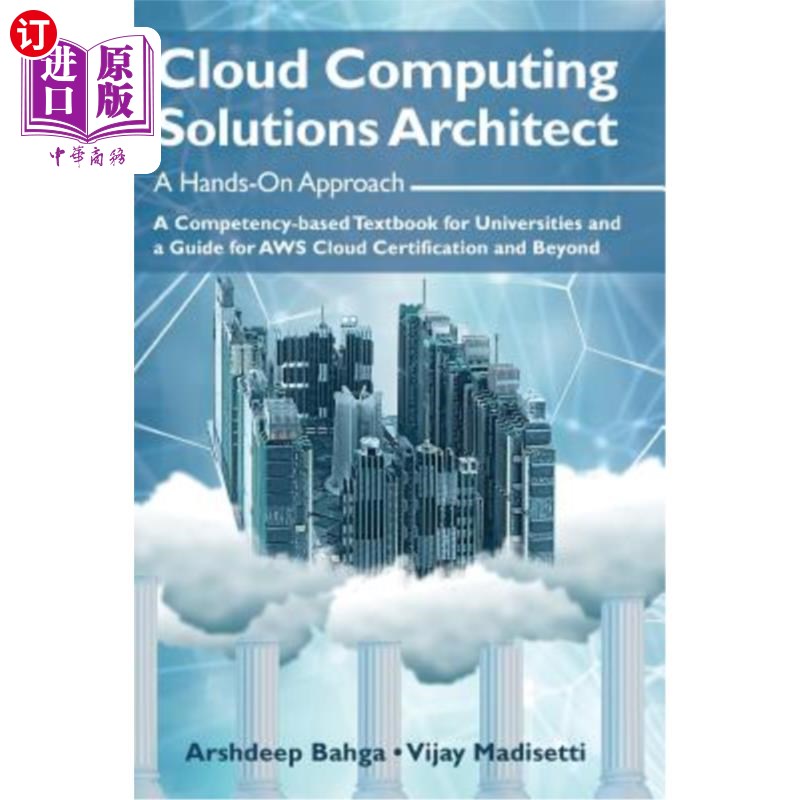 海外直订Cloud Computing Solutions Architect: A Hands-On Approach: A Competency-based Tex 云计算解决方案架构师：实践