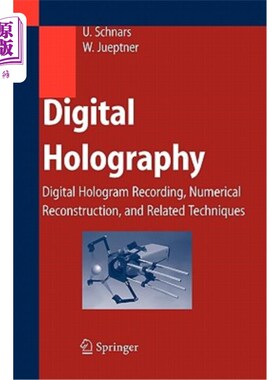 海外直订Digital Holography: Digital Hologram Recording, Numerical Reconstruction, and Re 数字全息：数字全息记录、数