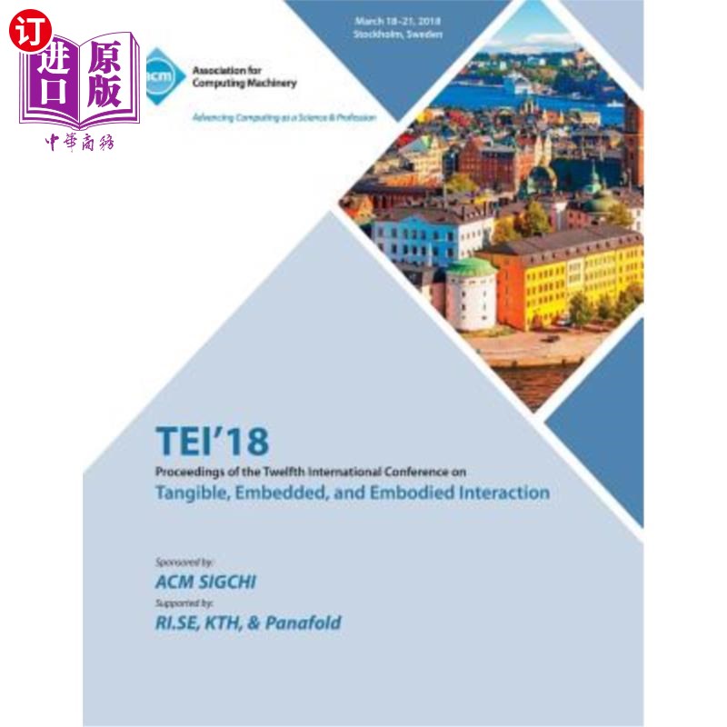 海外直订Tei '18: Proceedings of the Twelfth International Conference on Tangible, Embedd Tei'18：第十二