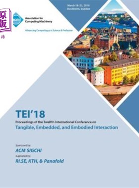 海外直订Tei '18: Proceedings of the Twelfth International Conference on Tangible, Embedd Tei'18：第十二