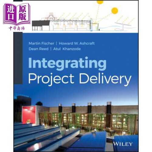 现货 集成项目交付 Integrating Project Delivery Martin Fischer 英文原版【中商原版】wiley