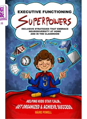 海外直订Executive Functioning Superpowers: Inclusive Strategies That Embrace Neurodivers 执行功能的超能力:在家庭和