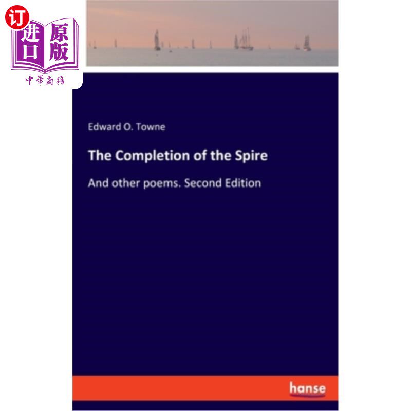 【中商海外直订】the completion of the spire: and other poems.