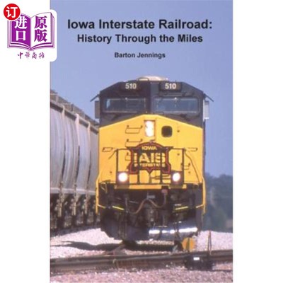 海外直订Iowa Interstate Railroad: History Through the Miles 爱荷华州州际铁路:历史穿越英里