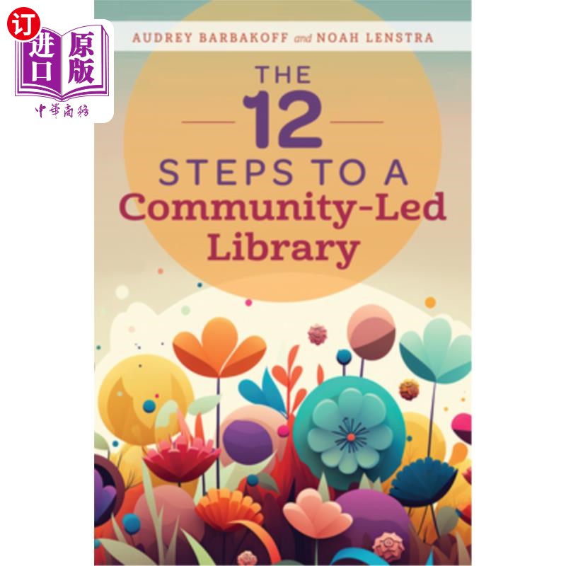 海外直订The 12 Steps to a Community-Led Library 建立社区图书馆的12个步骤
