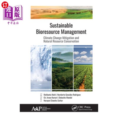 海外直订Sustainable Bioresource Management: Climate Change Mitigation and Natural Resour 可持续生物资源管理:减缓气