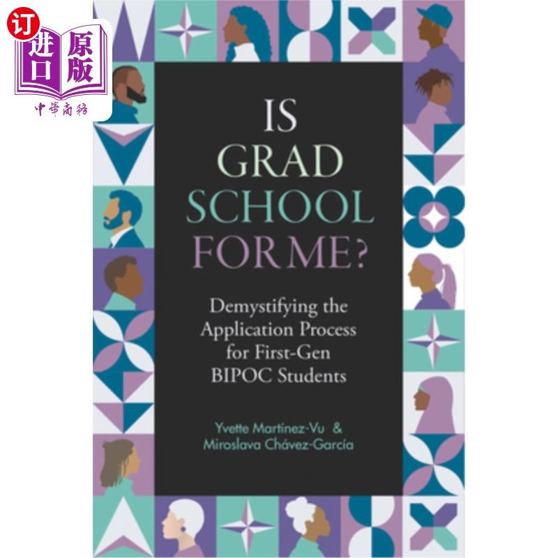 海外直订Is Grad School for Me?: Demystifying the Application Process for First-Gen Bipoc 研究生院适合我吗？：为第一