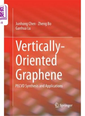 海外直订Vertically-Oriented Graphene: Pecvd Synthesis and Applications 垂直取向石墨烯:Pecvd合成与应用