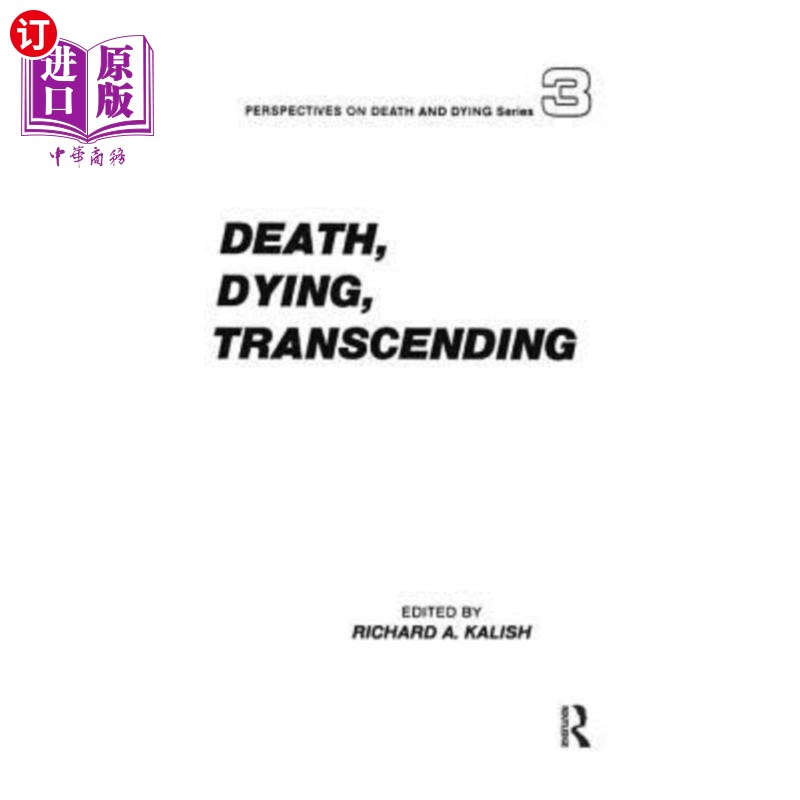海外直订Death, Dying, Transcending: Views from Many Cultures 死亡，垂死，超越:来自多种文化的观点
