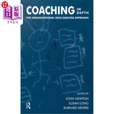 海外直订Coaching in Depth: The Organizational Role Analysis Approach 深度辅导:组织角色分析方法