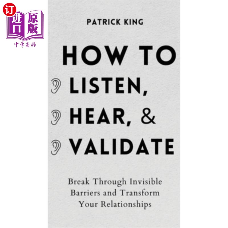 海外直订How to Listen, Hear, and Validate: Break Through Invisible Barriers and Transfor如何倾听、倾听和确认:打破-封面