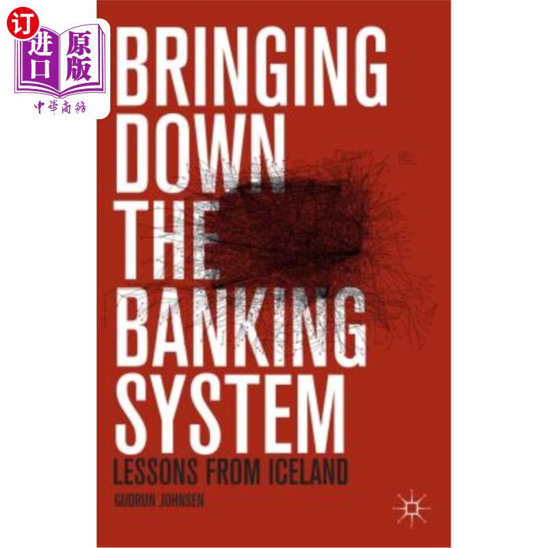 海外直订Bringing Down the Banking System: Lessons from Iceland 打倒银行体系：冰岛的教训