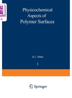 海外直订Physicochemical Aspects of Polymer Surfaces: Volume 1 聚合物表面的物理化学方面：第1卷