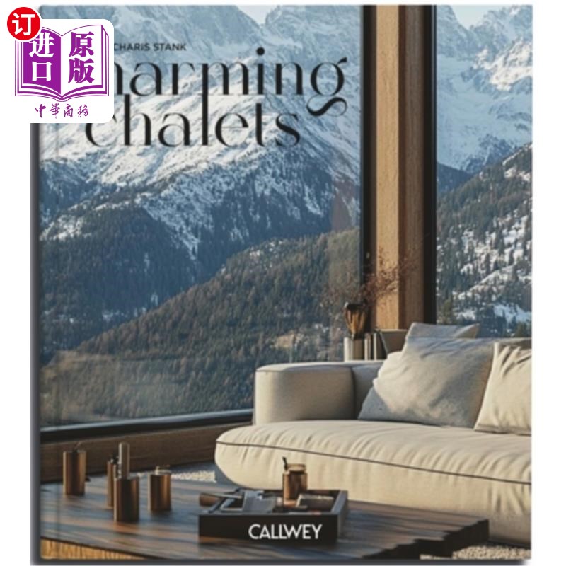 海外直订Charming Chalets: The Most Beautiful Houses to Rent 迷人的小木屋:最美丽的房子出租