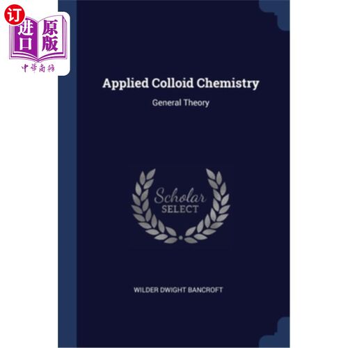 海外直订Applied Colloid Chemistry: General Theory 应用胶体化学:通论