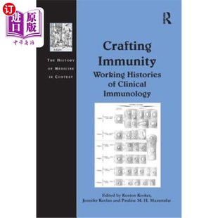 海外直订医药图书Crafting Immunity: Working Histories of Clinical Immunology 锻造免疫:临床免疫学的工作历史