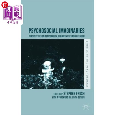 海外直订Psychosocial Imaginaries: Perspectives on Temporality, Subjectivities and Activi 心理社会想象：时间性、主观