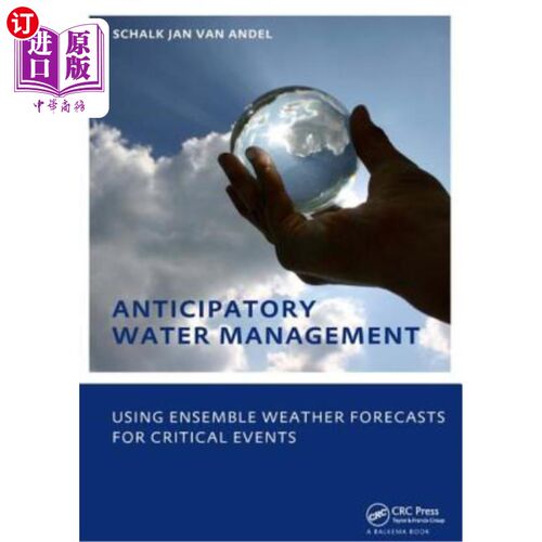 海外直订Anticipatory Water Management - Using Ensemble Weather Forecasts for Critical Ev 预测性水资源管理——对关键