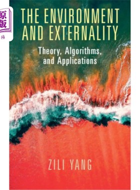 海外直订The Environment and Externality: Theory, Algorithms and Applications 环境和外部性