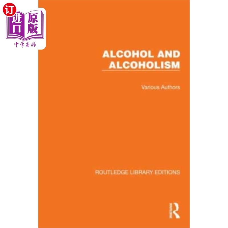 海外直订Routledge Library Editions: Alcohol and Alcoholi... 劳特利奇图书馆版:酒精和酒精中毒