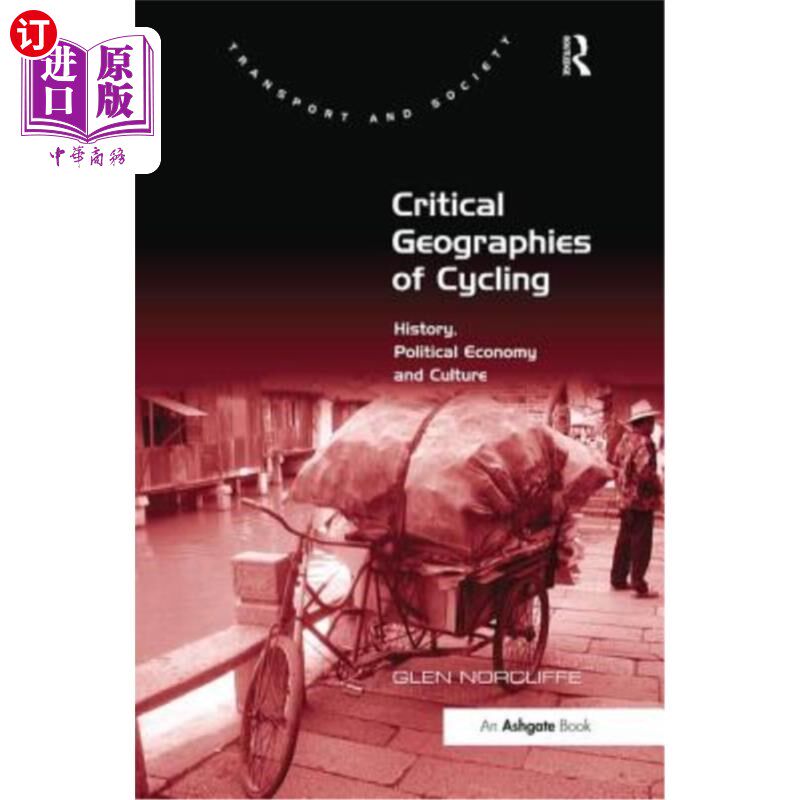 海外直订Critical Geographies of Cycling: History, Political Economy and Culture 循环的批判地理学:历史、政治经济与文