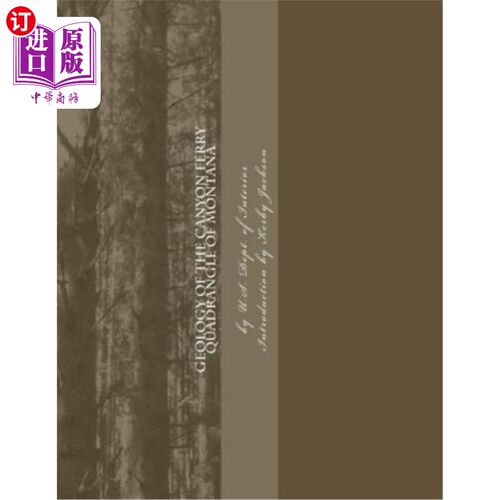 海外直订Geology of the Canyon Ferry Quadrangle of Montana 蒙大拿州峡谷渡口四合院的地质学