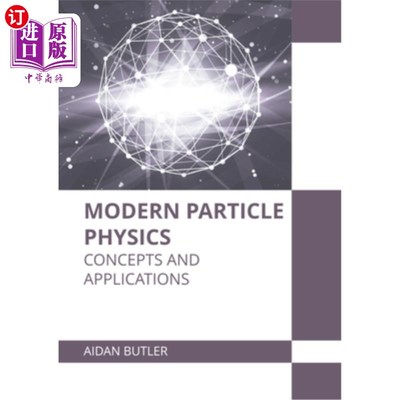 海外直订Modern Particle Physics: Concepts and Applications 现代粒子物理学:概念和应用