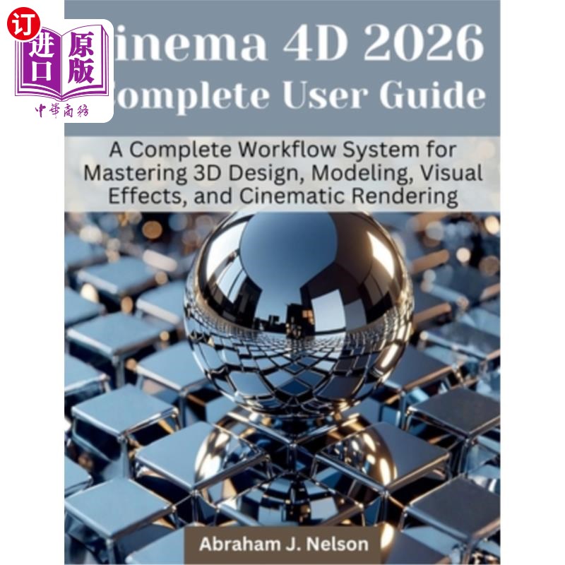 海外直订Cinema 4D 2026 Complete User Guide: A Complete Workflow System for Mastering 3D  Cinema 4D